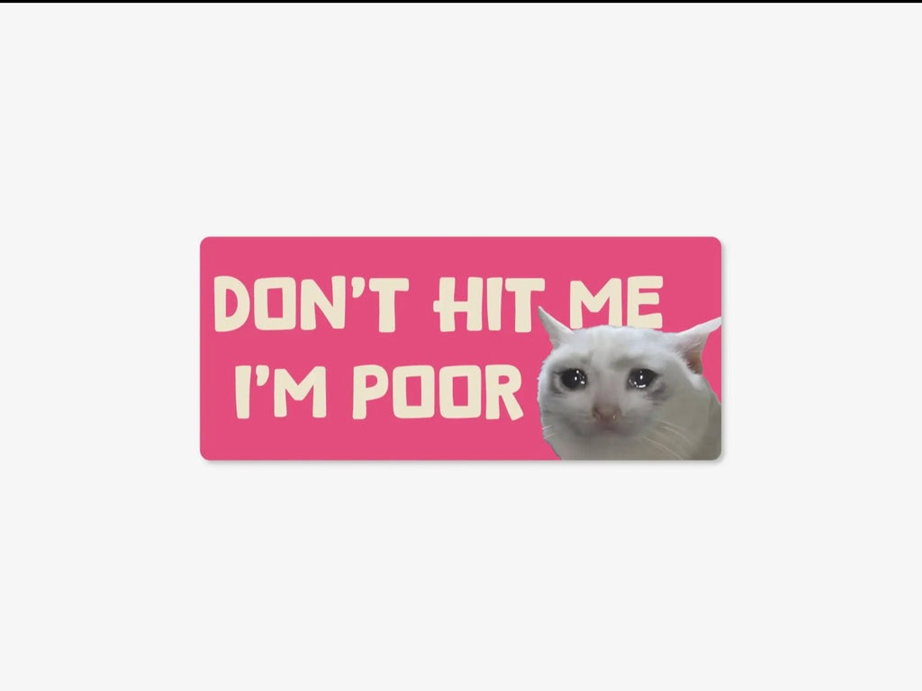 Don’t Hit Me I’m Poor – Funny Car Sticker