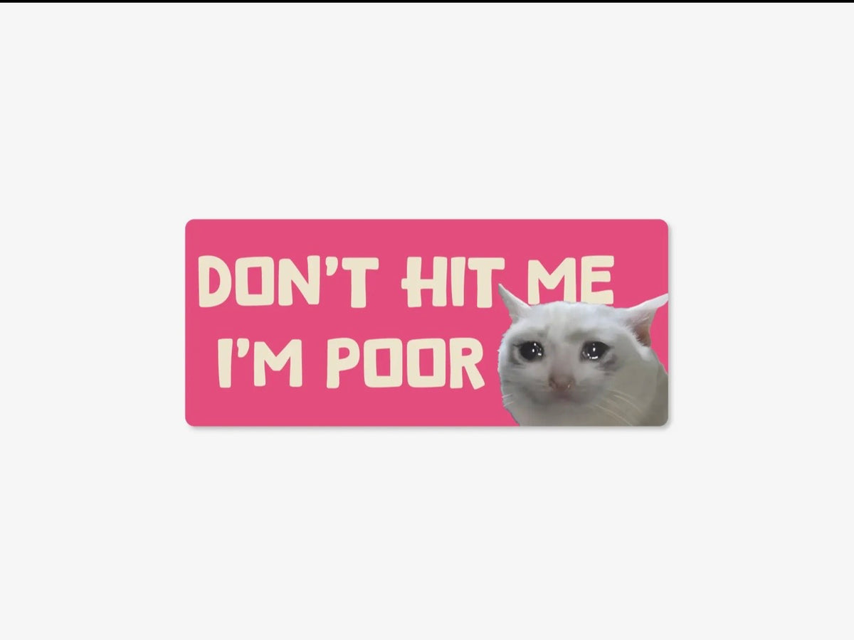 Don’t Hit Me I’m Poor – Funny Car Sticker